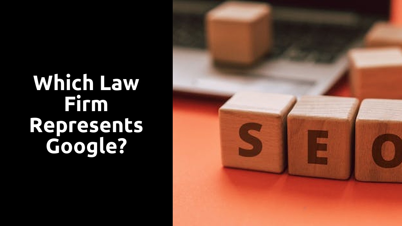 Which law firm represents Google?