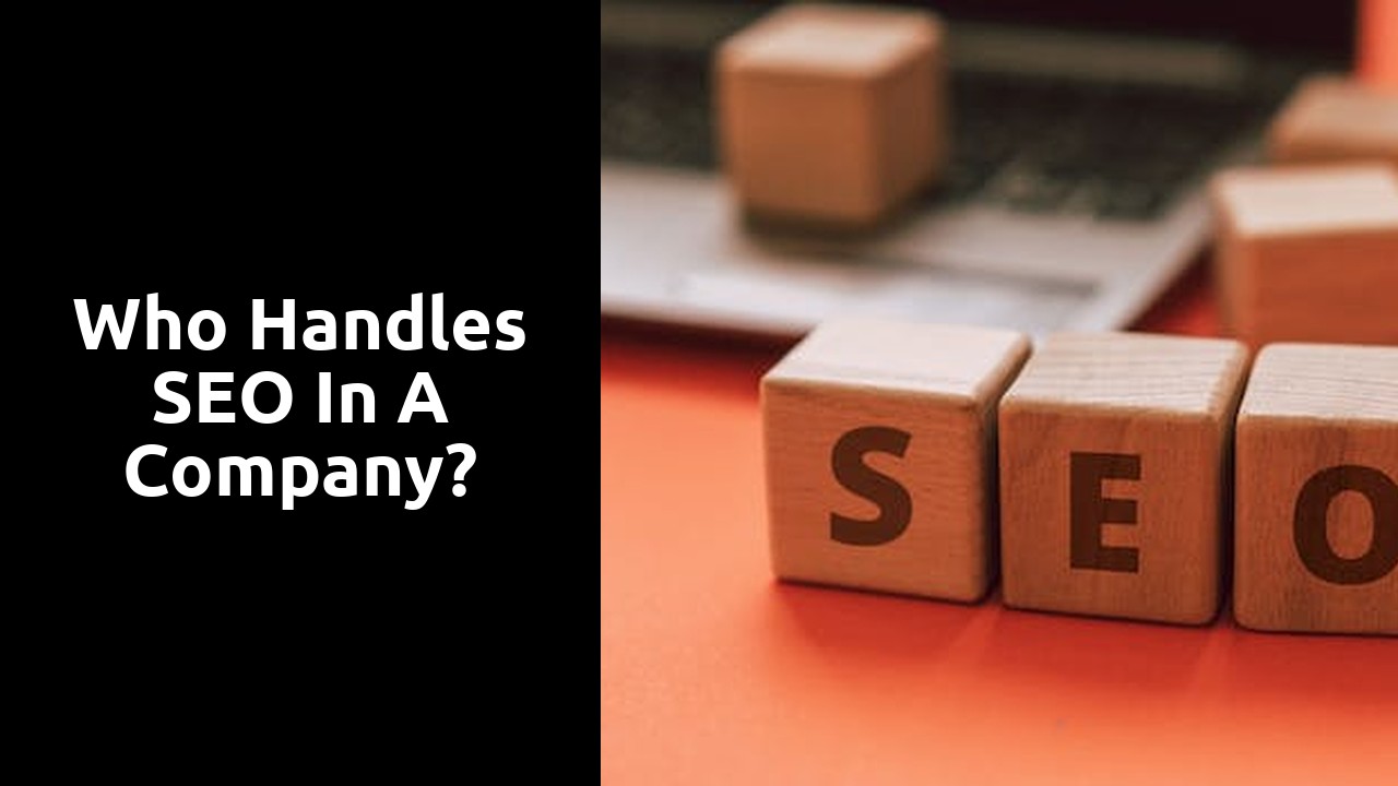Who handles SEO in a company?